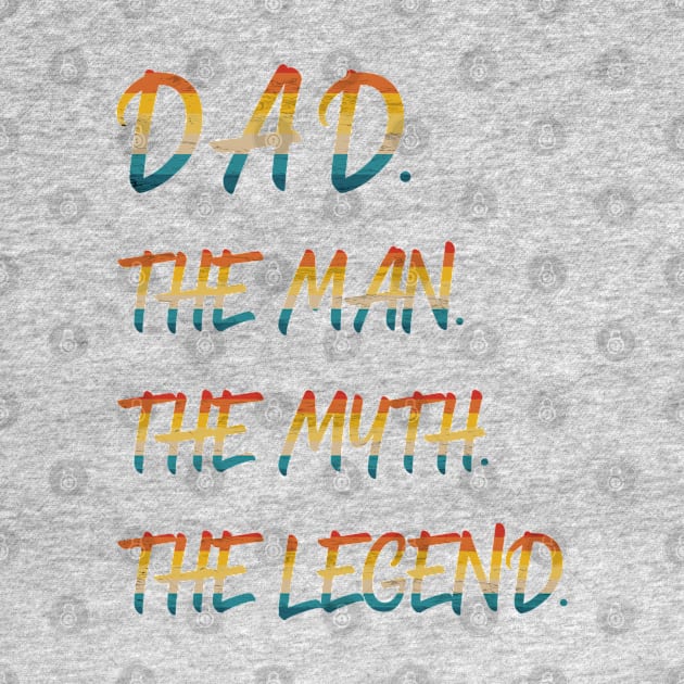 Dad The Man The Myth The Legend by Scar